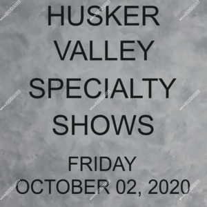 Husker Valley Specialty Shows 10-02-20 Friday